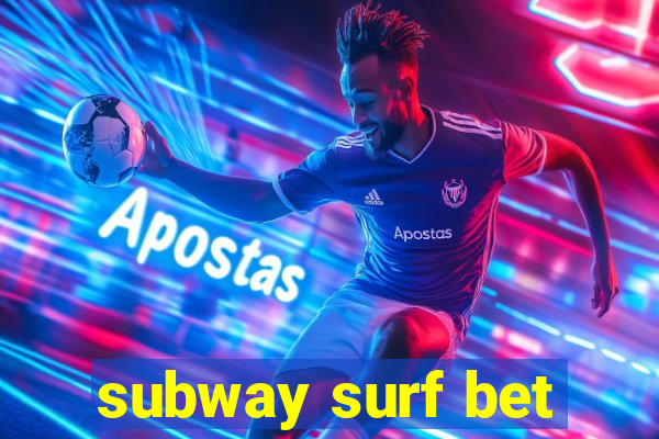 subway surf bet